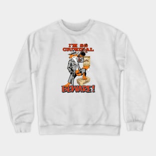 I'M SO CRIMINAL (fox ver.) Crewneck Sweatshirt